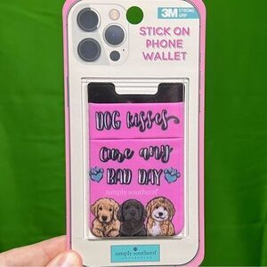 NWT Simply Southern Stick On Cell Phone Wallet “Dog‎ Kisses Cure Any Bad Day”